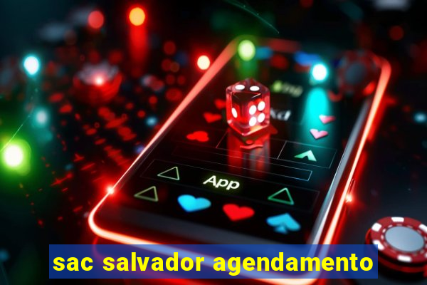 sac salvador agendamento